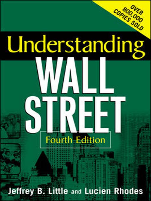 Title details for Understanding Wall Street by Jeffrey B. Little - Available